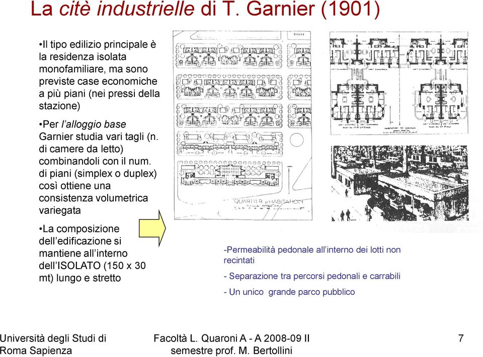 stazione) Per l alloggio base Garnier studia vari tagli (n. di camere da letto) combinandoli con il num.