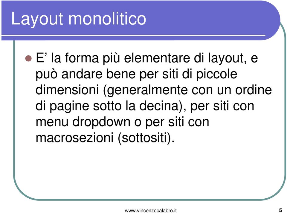 un ordine di pagine sotto la decina), per siti con menu