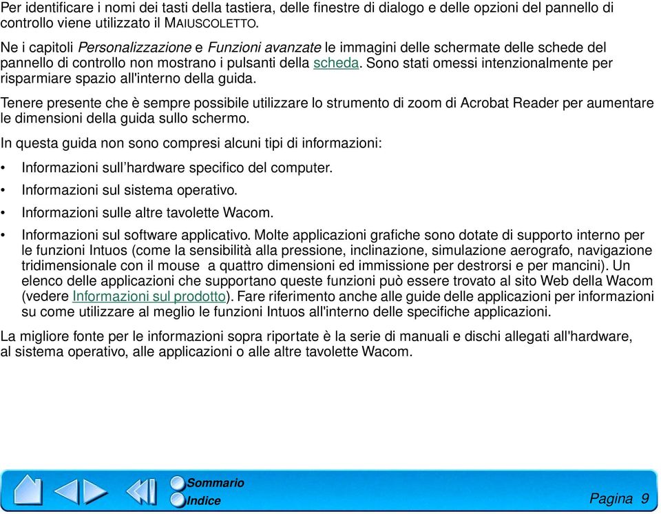 Sono stati omessi intenzionalmente per risparmiare spazio all'interno della guida.