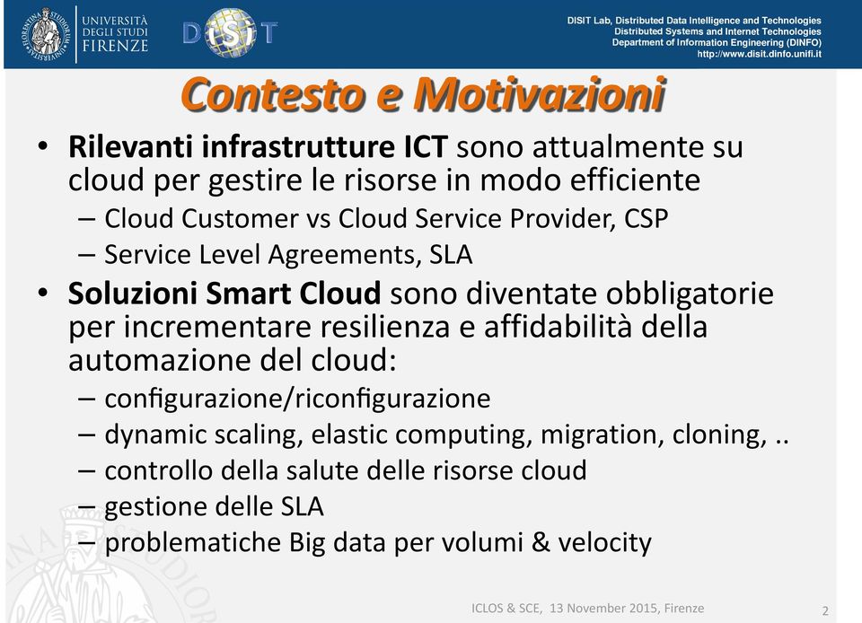 affidabilità della automazione del cloud: configurazione/riconfigurazione dynamic scaling, elastic computing, migration, cloning,.