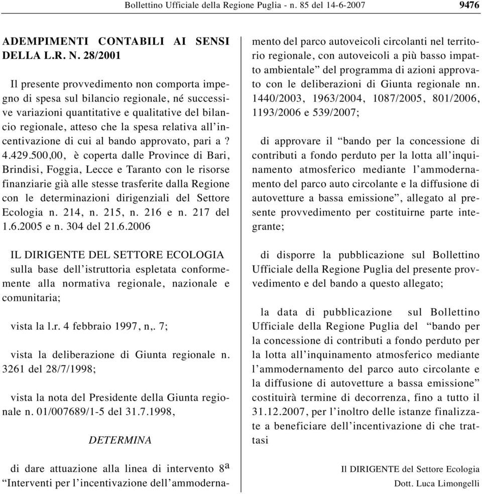 incentivazione di cui al bando approvato, pari a? 4.429.