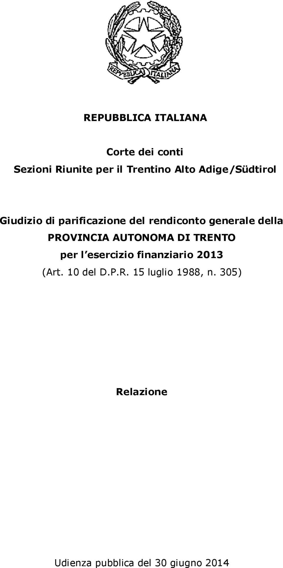 PROVINCIA AUTONOMA DI TRENTO per l esercizio finanziario 2013 (Art.