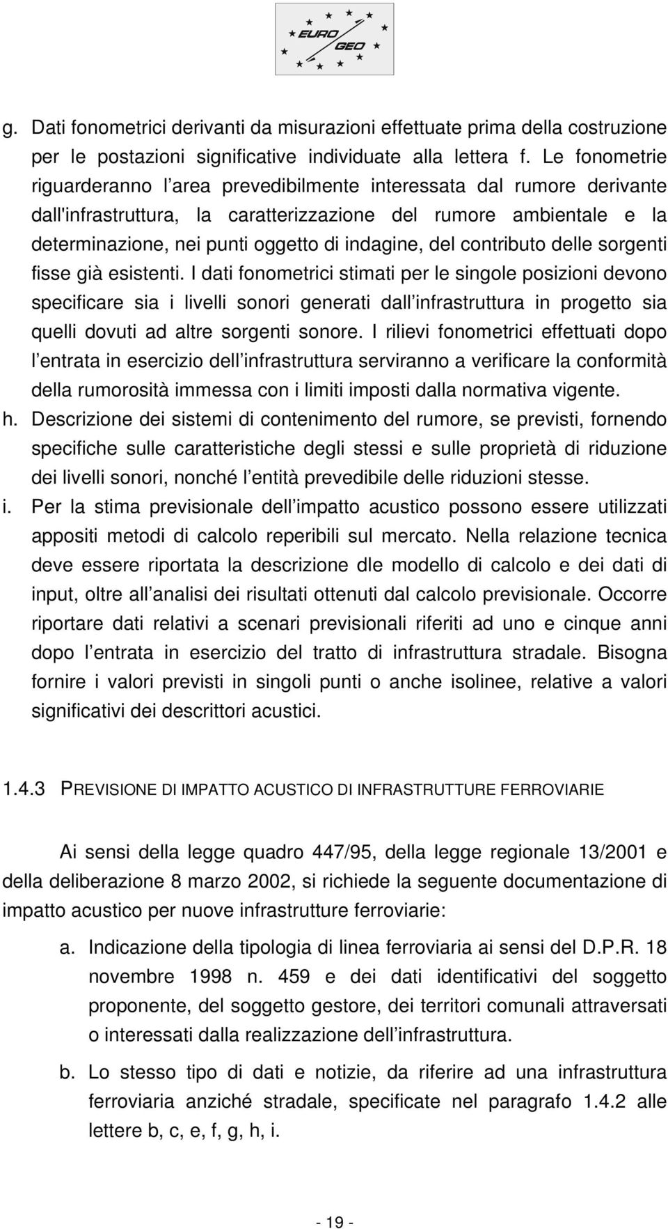 del contributo delle sorgenti fisse già esistenti.