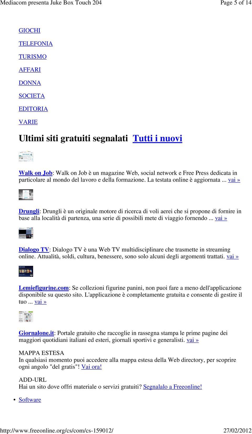 .. vai» Drungli: Drungli è un originale motore di ricerca di voli aerei che si propone di fornire in base alla località di partenza, una serie di possibili mete di viaggio fornendo.