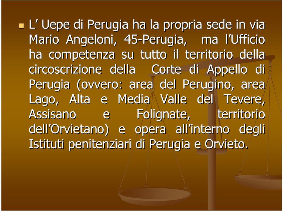 (ovvero: area del Perugino, area Lago, Alta e Media Valle del Tevere, Assisano e Folignate,