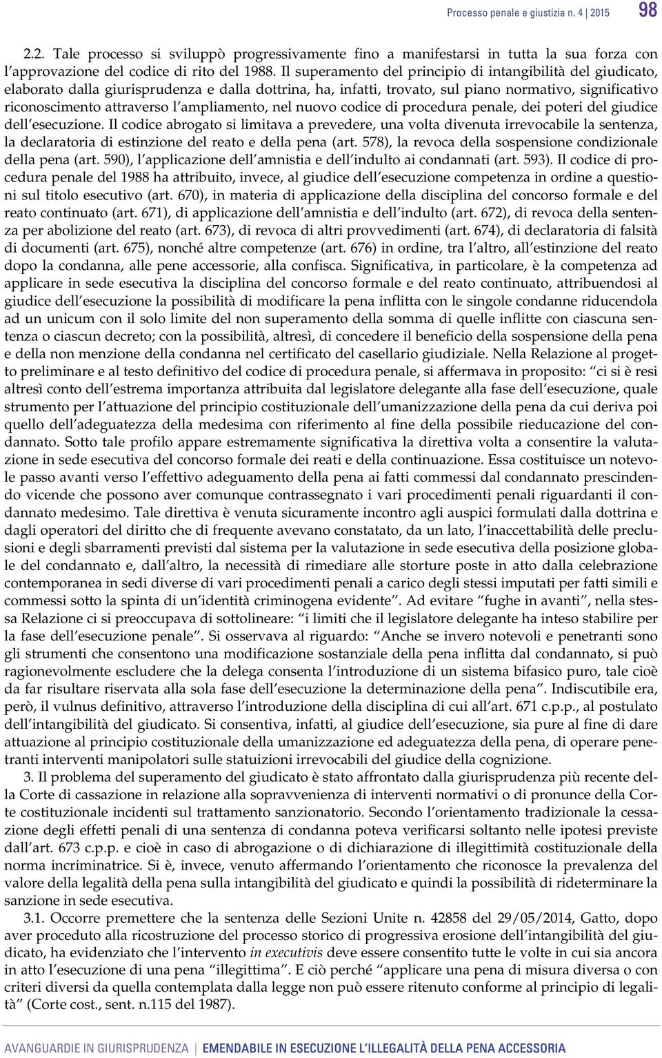 ampliamento, nel nuovo codice di procedura penale, dei poteri del giudice dell esecuzione.