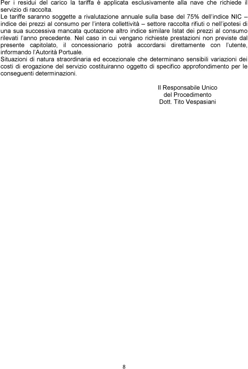 successiva mancata quotazione altro indice similare Istat dei prezzi al consumo rilevati l anno precedente.