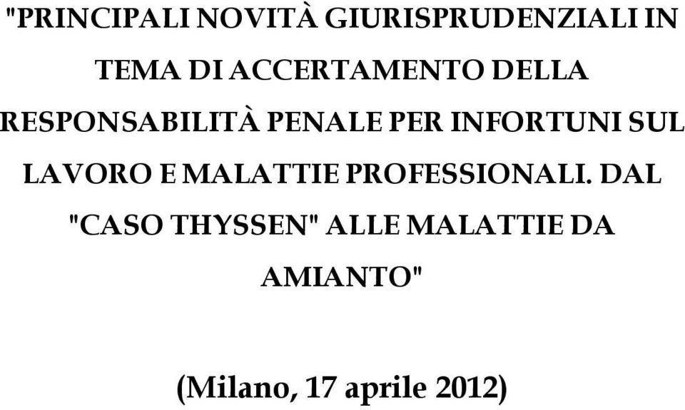 INFORTUNI SUL LAVORO E MALATTIE PROFESSIONALI.