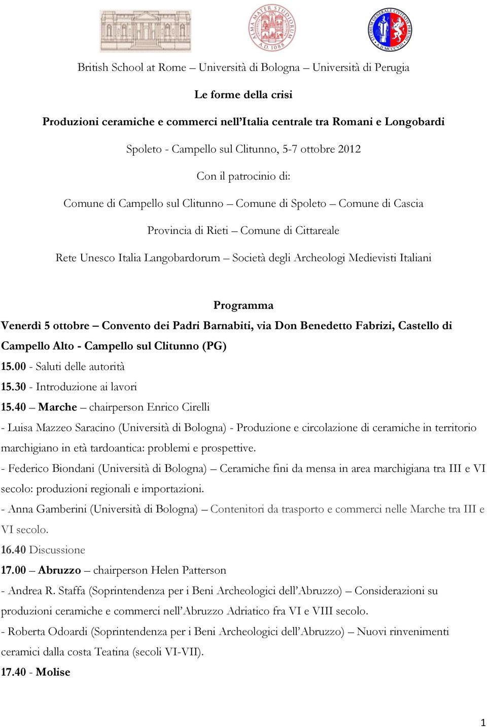 Archeologi Medievisti Italiani Programma Venerdì 5 ottobre Convento dei Padri Barnabiti, via Don Benedetto Fabrizi, Castello di Campello Alto - Campello sul Clitunno (PG) 15.