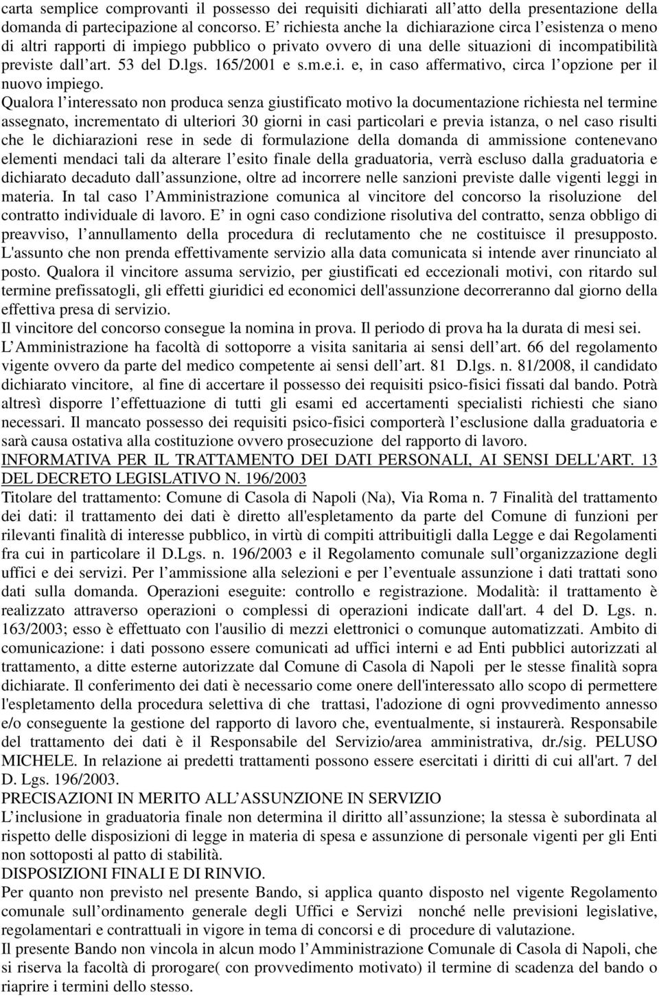 165/2001 e s.m.e.i. e, in caso affermativo, circa l opzione per il nuovo impiego.