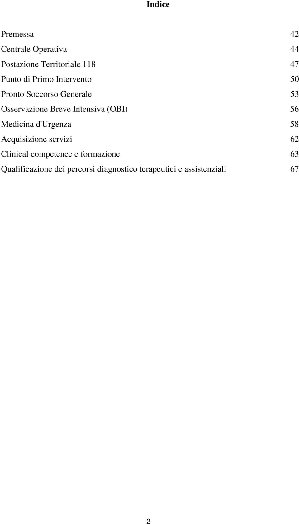 (OBI) 56 Medicina d'urgenza 58 Acquisizione servizi 62 Clinical competence e