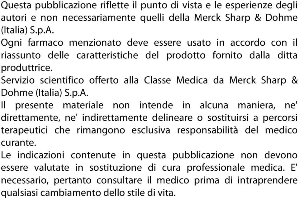 Servizio scientifico offerto alla Classe Medica da Merck Sharp & Dohme (Italia) S.p.A.