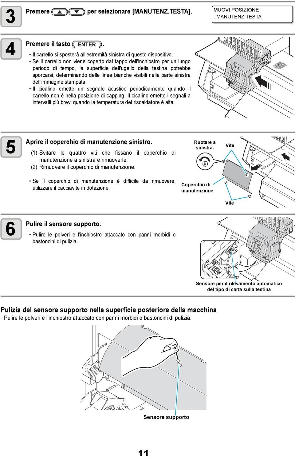 parte sinistra dell'immagine stampata. Il cicalino emette un segnale acustico periodicamente quando il carrello non è nella posizione di capping.