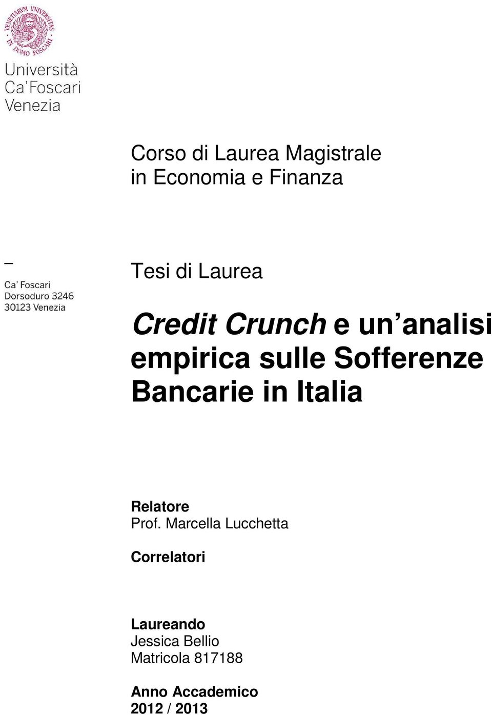 Bancarie in Italia Relatore Prof.