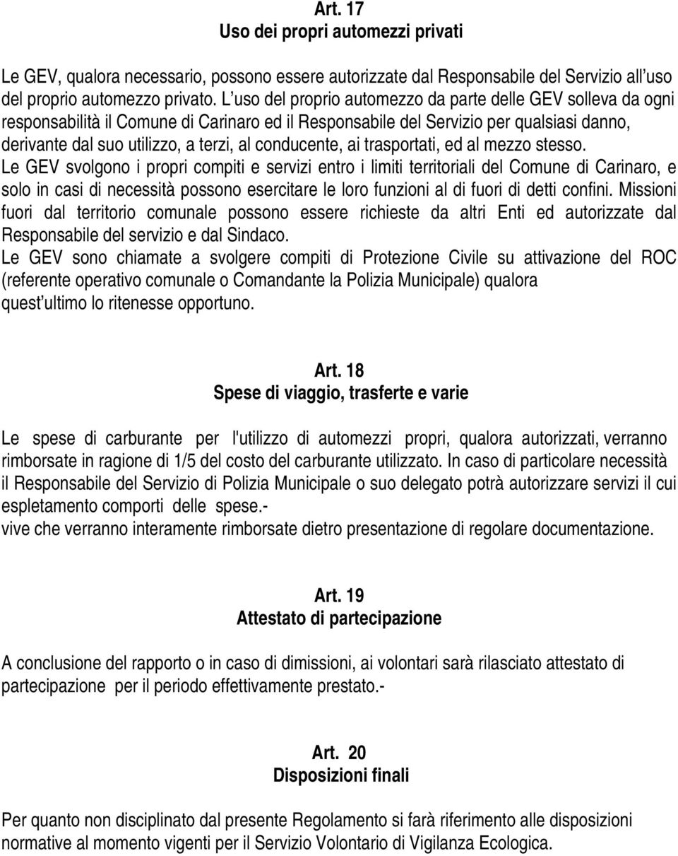 conducente, ai trasportati, ed al mezzo stesso.