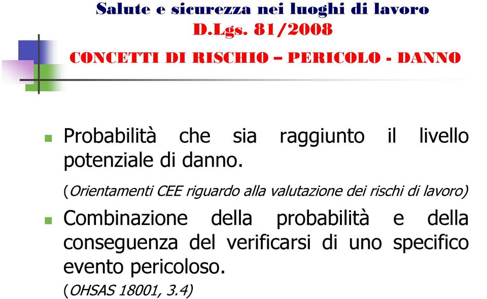 (Orientamenti CEE riguardo alla valutazione dei rischi di lavoro)