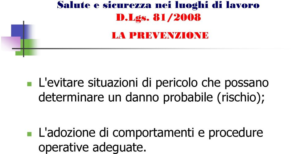 danno probabile (rischio); L'adozione di