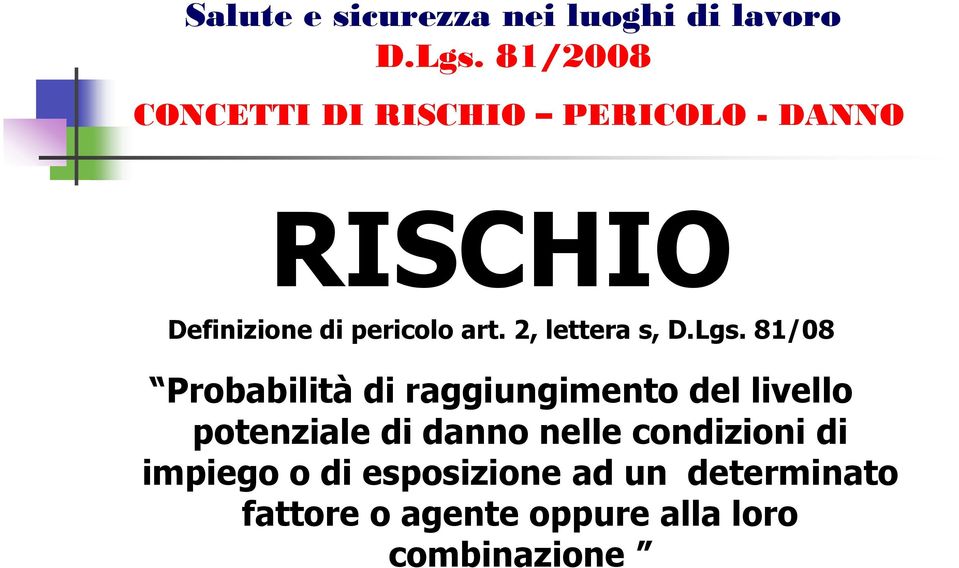 81/08 Probabilità di raggiungimento del livello potenziale di danno