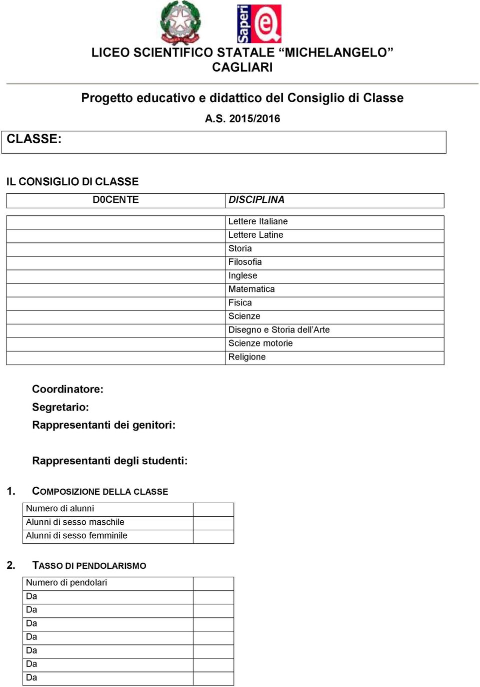 ATALE MICHELANGELO CAGLIARI Progetto educativo e didattico del Consiglio di Classe A.S.