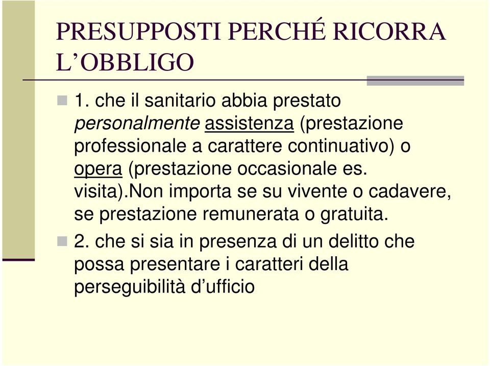 carattere continuativo) o opera (prestazione occasionale es. visita).