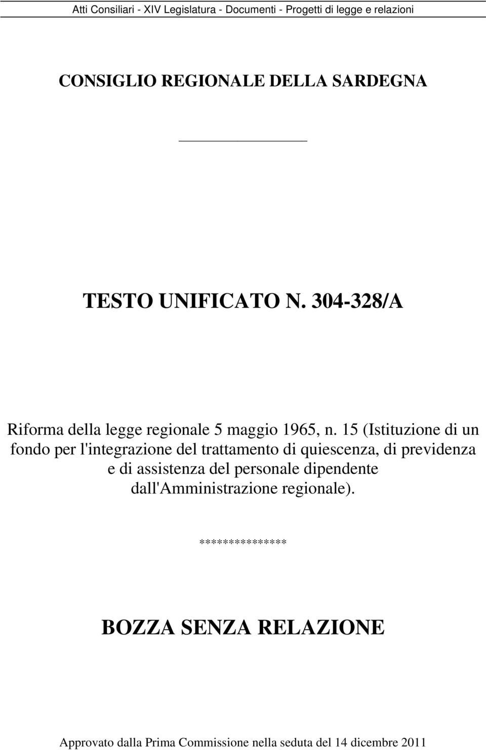 15 (Istituzione di un fondo per l'integrazione del trattamento di quiescenza, di previdenza e di assistenza del