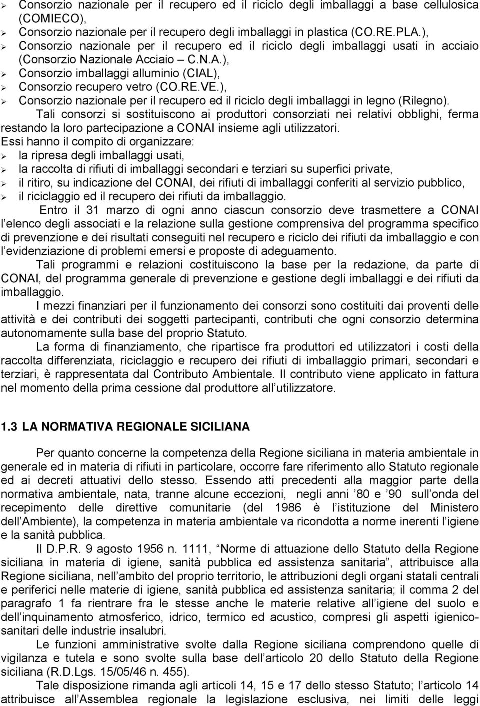 ), Consorzio nazionale per il recupero ed il riciclo degli imballaggi in legno (Rilegno).