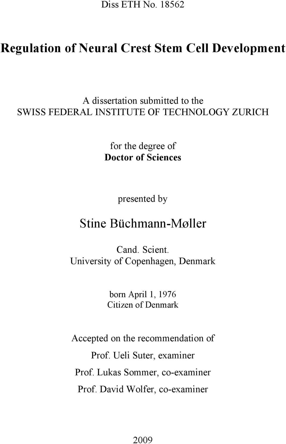 INSTITUTE OF TECHNOLOGY ZURICH for the degree of Doctor of Sciences presented by Stine Büchmann-Møller Cand.