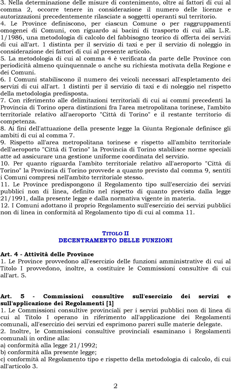 1/1986, una metodologia di calcolo del fabbisogno teorico di offerta dei servizi di cui all'art.