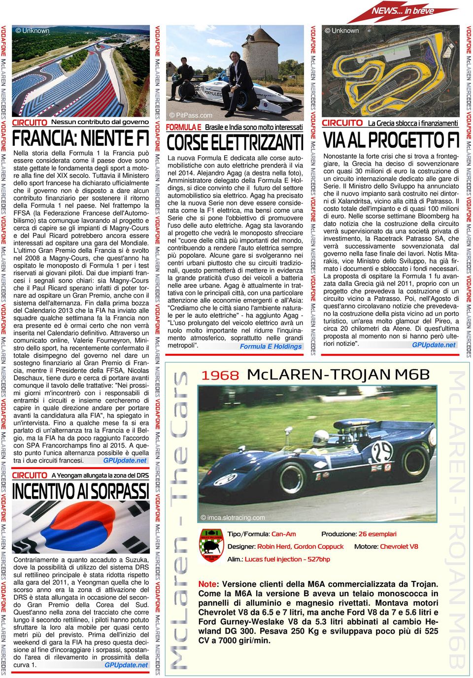 Nel frattempo la FFSA (la Federazione Francese dell'automobilismo) sta comunque lavorando al progetto e cerca di capire se gli impianti di Magny-Cours e del Paul Ricard potrebbero ancora essere