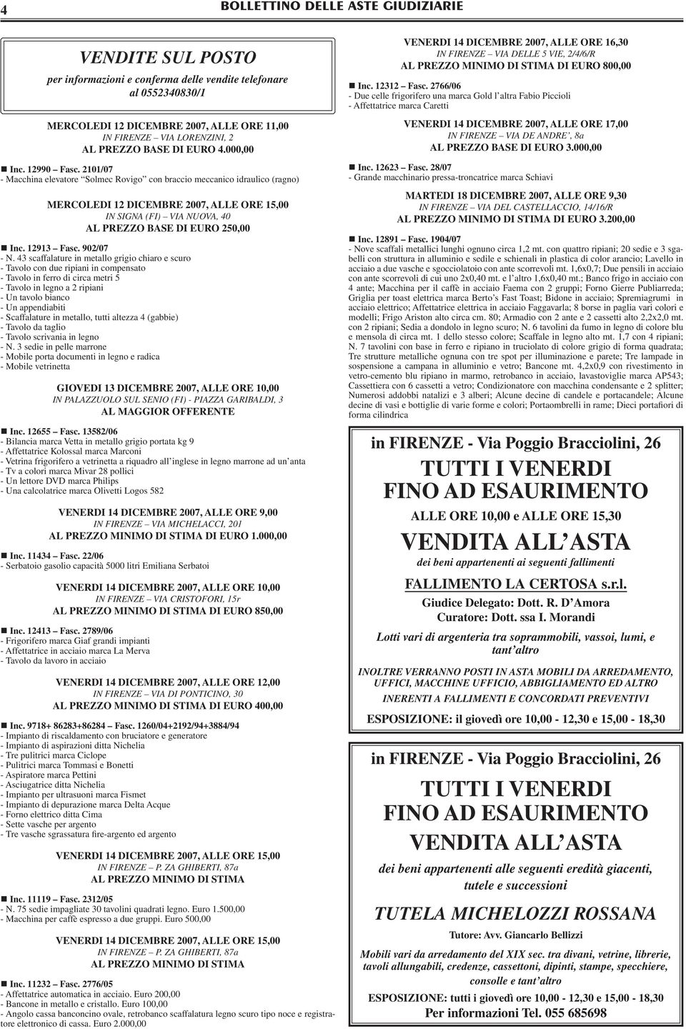 2101/07 - Macchina elevatore Solmec Rovigo con braccio meccanico idraulico (ragno) MERCOLEDI 12 DICEMBRE 2007, ALLE ORE 15,00 IN SIGNA (FI) VIA NUOVA, 40 AL PREZZO BASE DI EURO 250,00 Inc. 12913 Fasc.