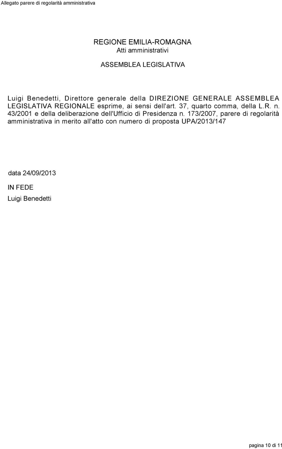 37, quarto comma, della L.R. n. 43/2001 e della deliberazione dell'ufficio di Presidenza n.