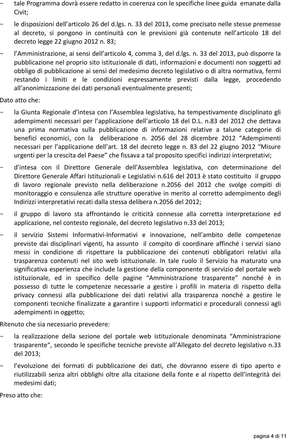 83; - l Amministrazione, ai sensi dell articolo 4, comma 3, del d.lgs. n.