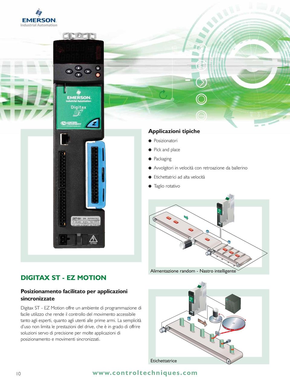 DI/DxDCV Digitax ST - EZ otion offre un ambiente di programmazione di facile utilizzo che rende il controllo del movimento accessibile tanto agli esperti, quanto agli utenti alle prime armi.