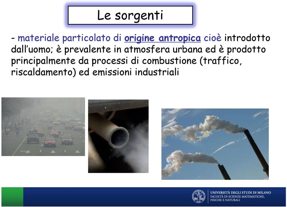 atmosfera urbana ed è prodotto principalmente da