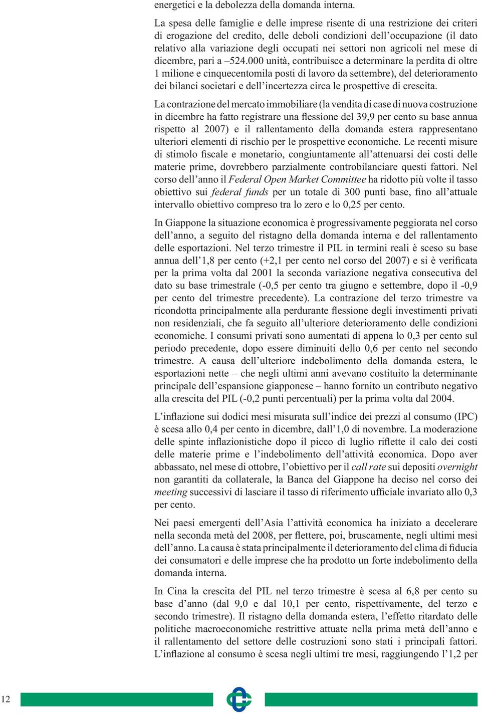 settori non agricoli nel mese di dicembre, pari a 524.