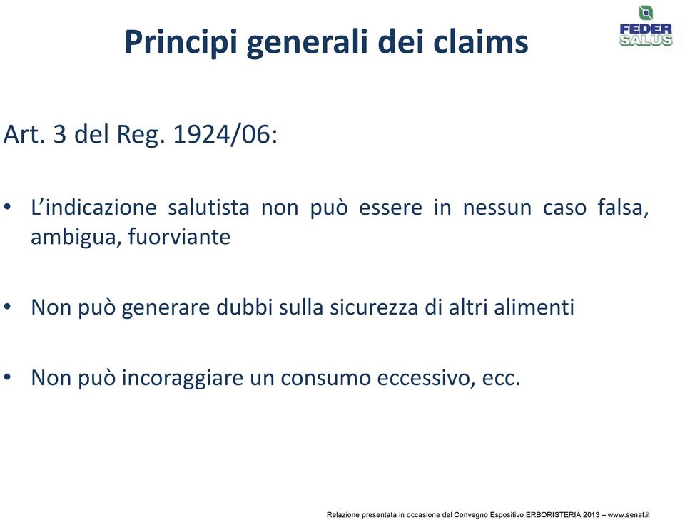 caso falsa, ambigua, fuorviante Nonpuò generare dubbi sulla