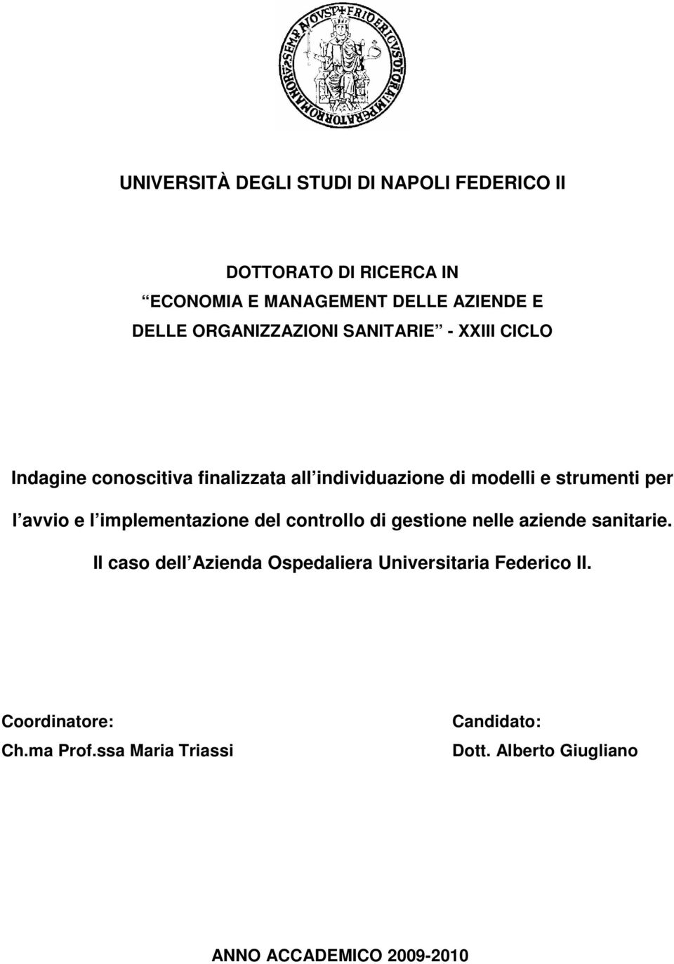 l avvio e l implementazione del controllo di gestione nelle aziende sanitarie.