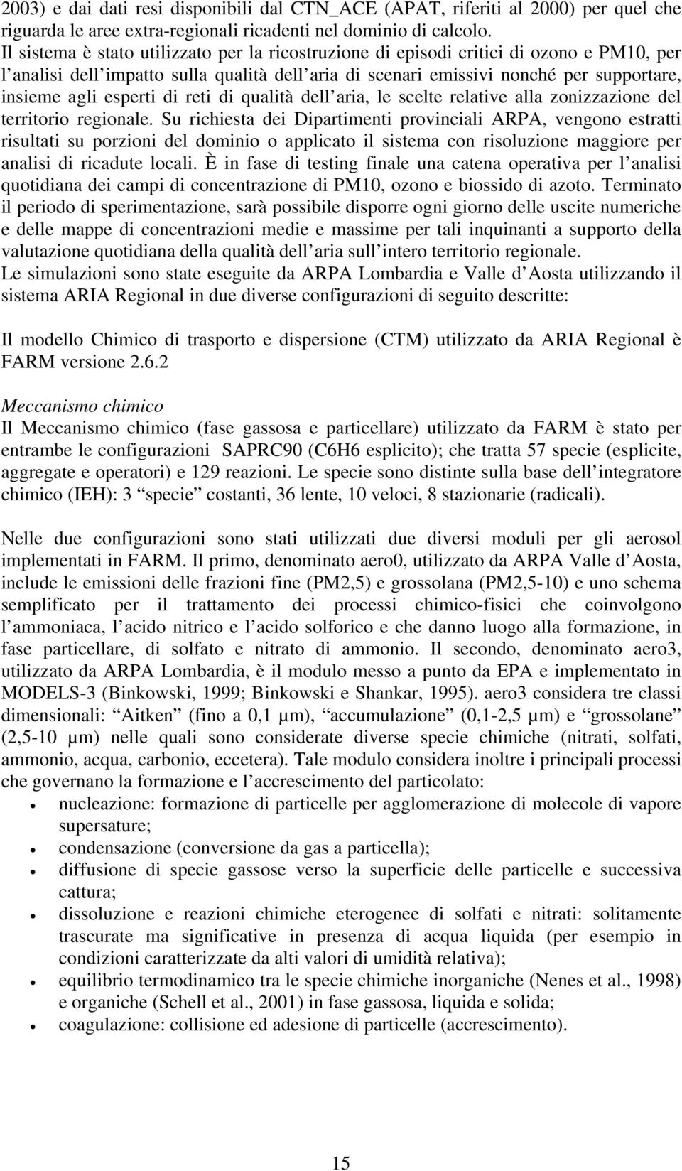 esperti di reti di qualità dell aria, le scelte relative alla zonizzazione del territorio regionale.