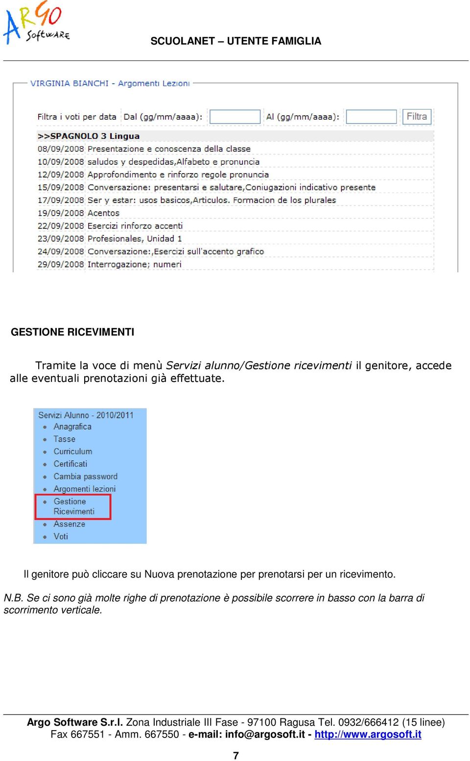 Il genitore può cliccare su Nuova prenotazione per prenotarsi per un ricevimento. N.B.