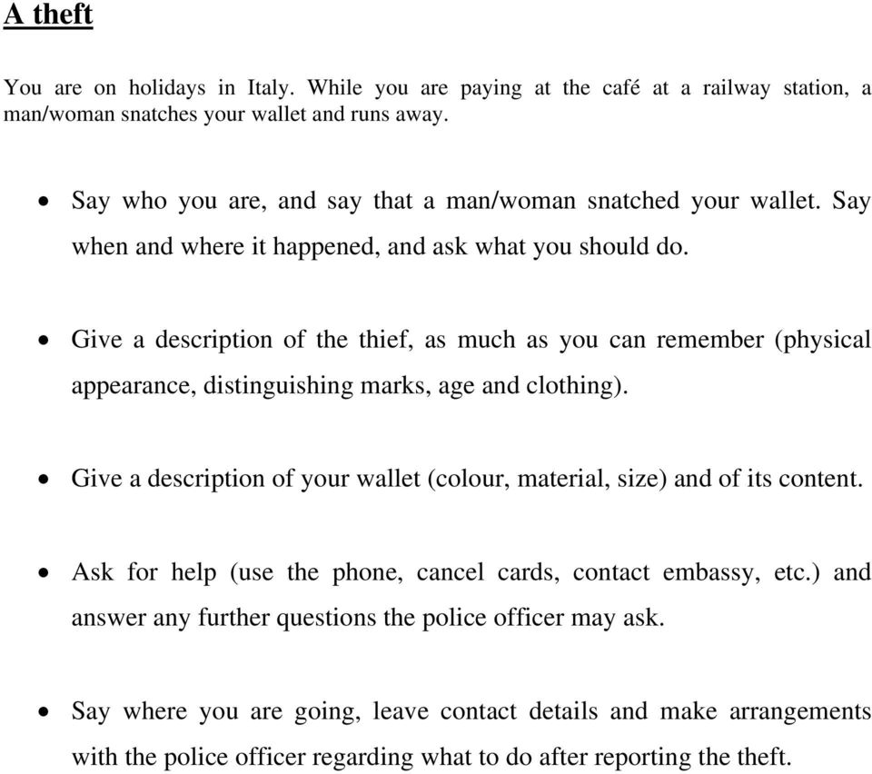 Give a description of the thief, as much as you can remember (physical appearance, distinguishing marks, age and clothing).