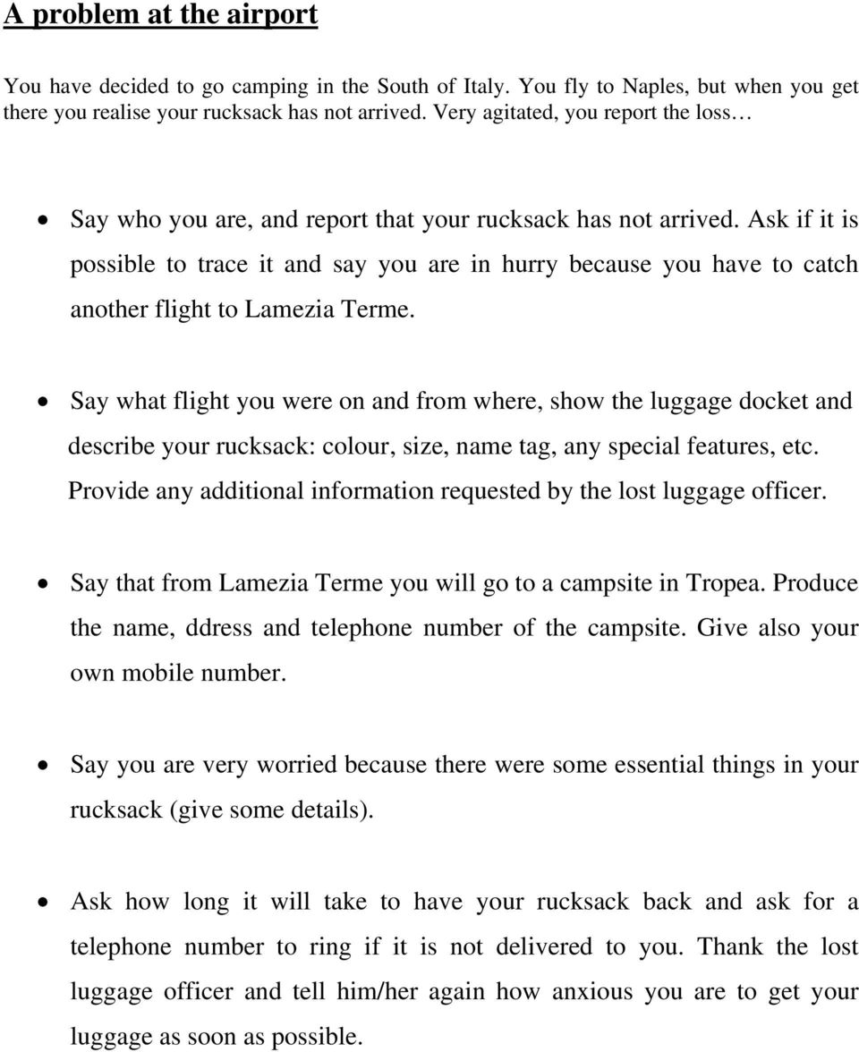 Ask if it is possible to trace it and say you are in hurry because you have to catch another flight to Lamezia Terme.