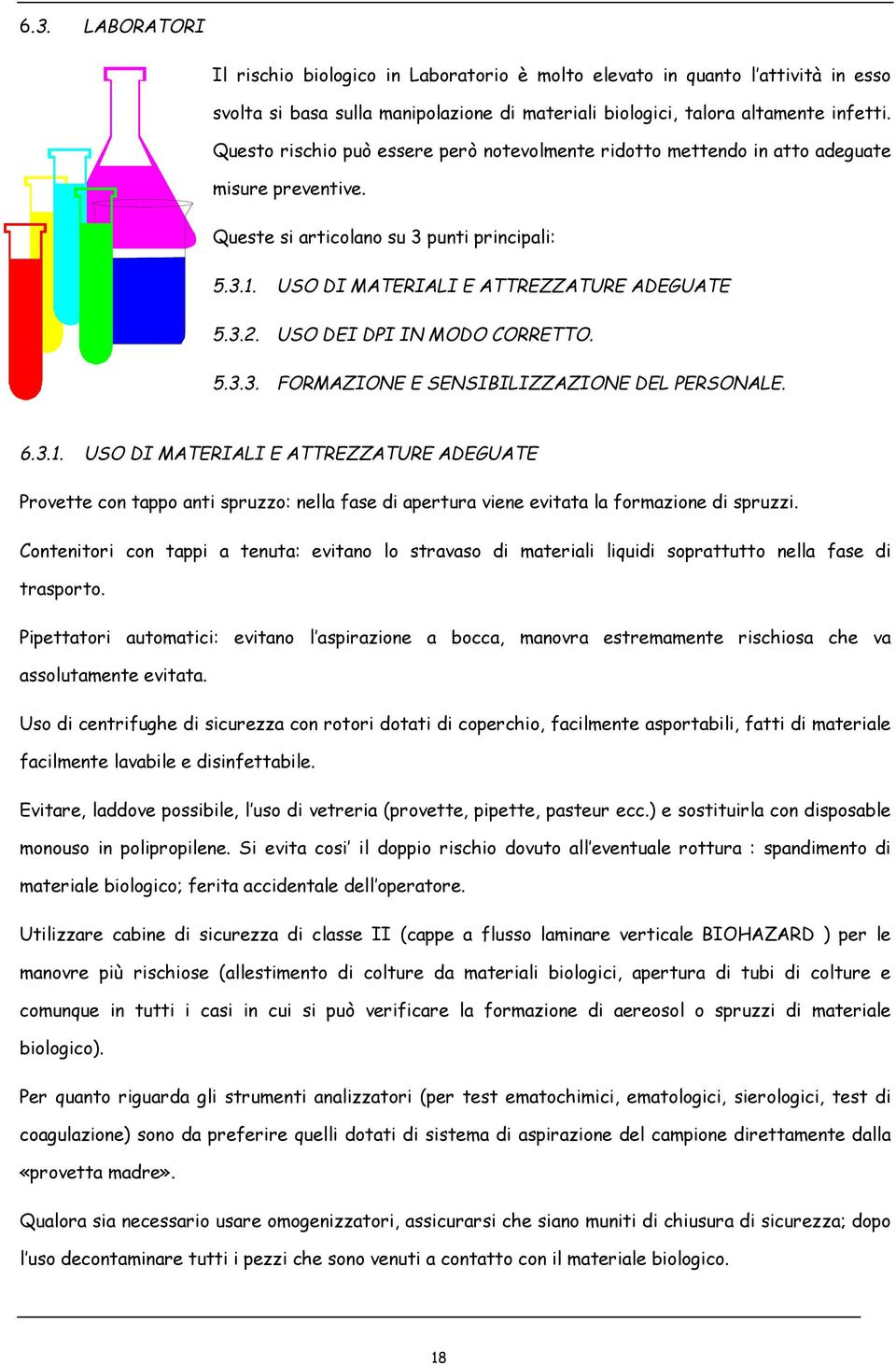 USO DEI DPI IN MODO CORRETTO. 5.3.3. FORMAZIONE E SENSIBILIZZAZIONE DEL PERSONALE. 6.3.1.