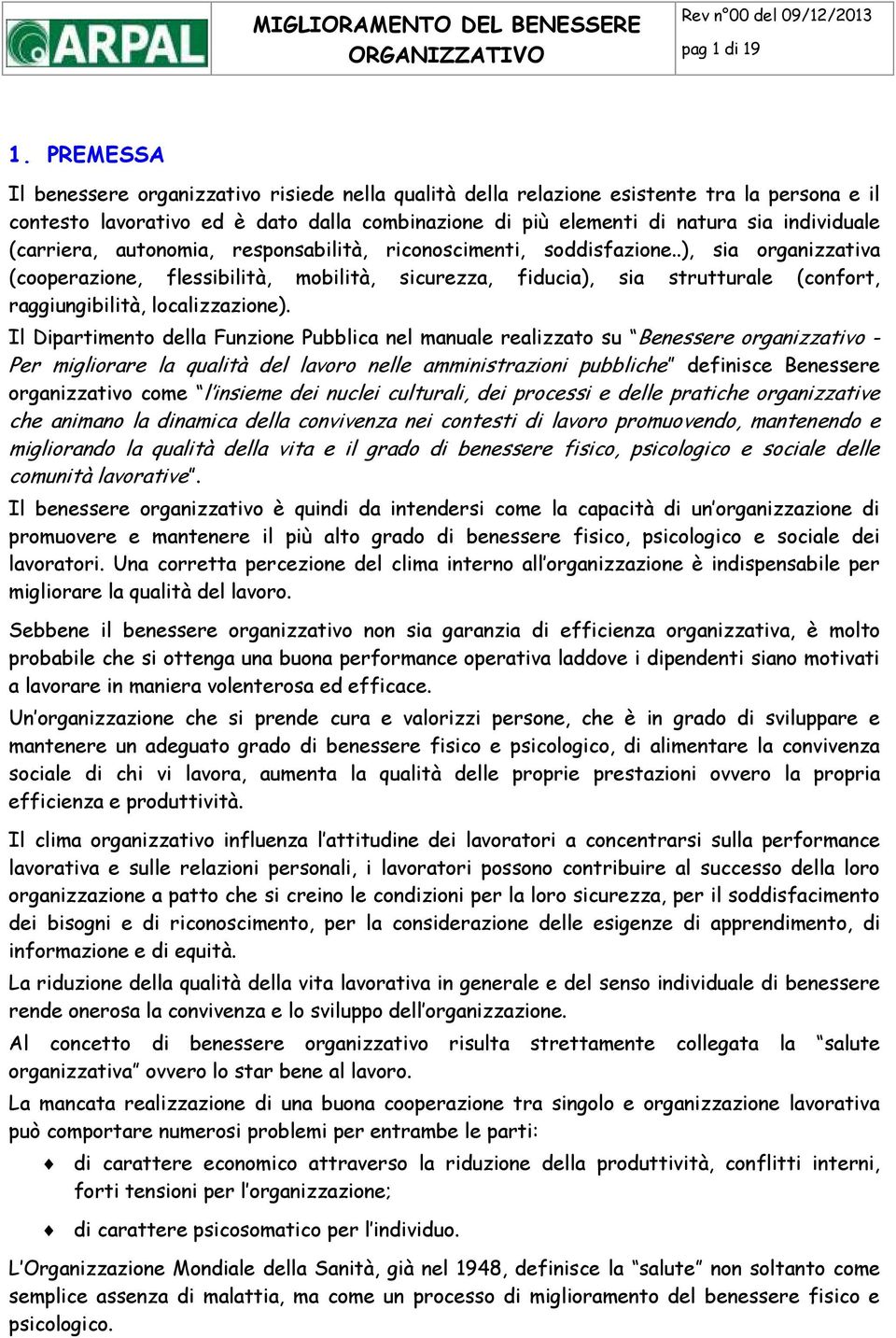 (carriera, autonomia, responsabilità, riconoscimenti, soddisfazione.