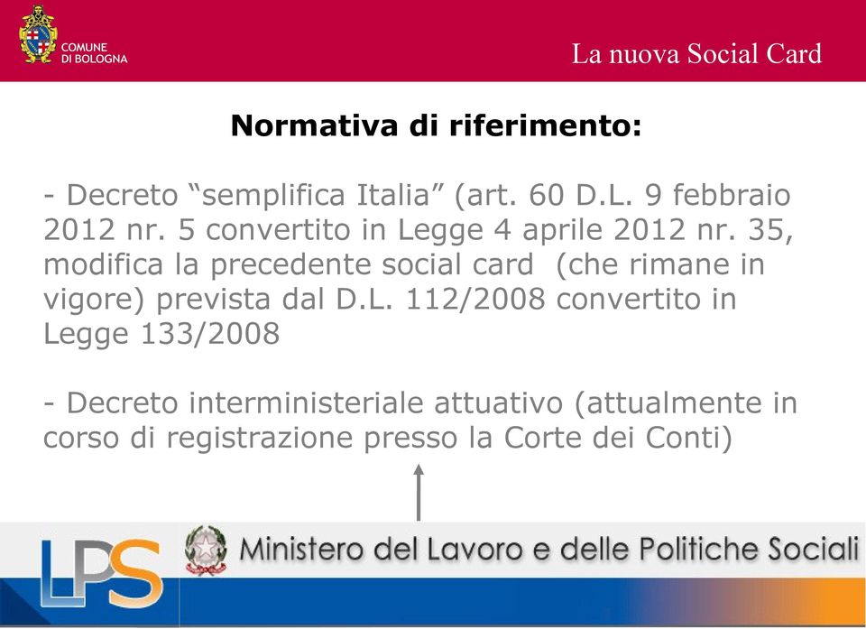 35, modifica la precedente social card (che rimane in vigore) prevista dal D.L.