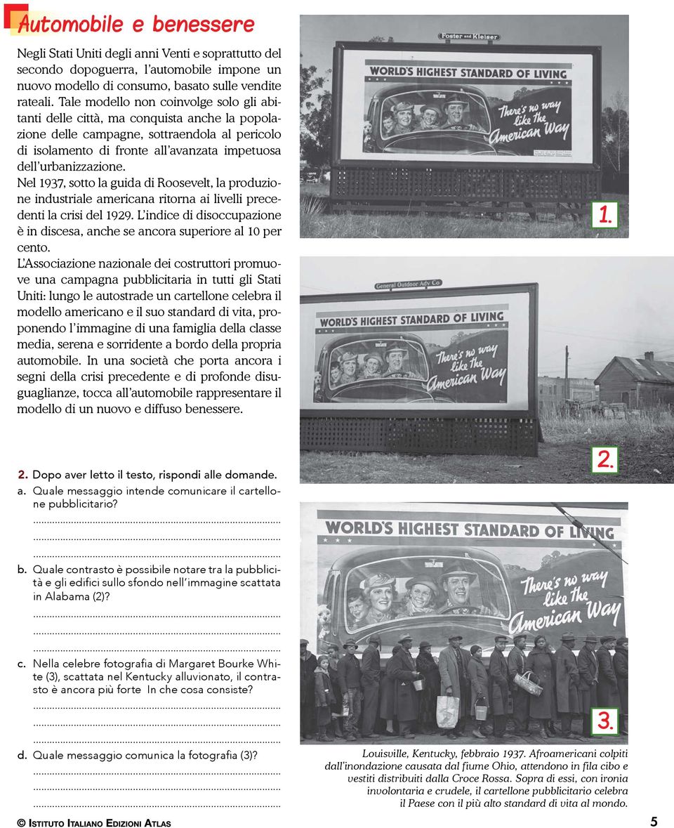 Nel 1937, sotto la guida di Roosevelt, la produzione industriale americana ritorna ai livelli precedenti la crisi del 1929.