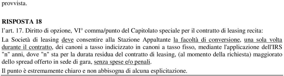 Appaltante la facoltà di conversione, una sola volta durante il contratto, dei canoni a tasso indicizzato in canoni a tasso fisso, mediante