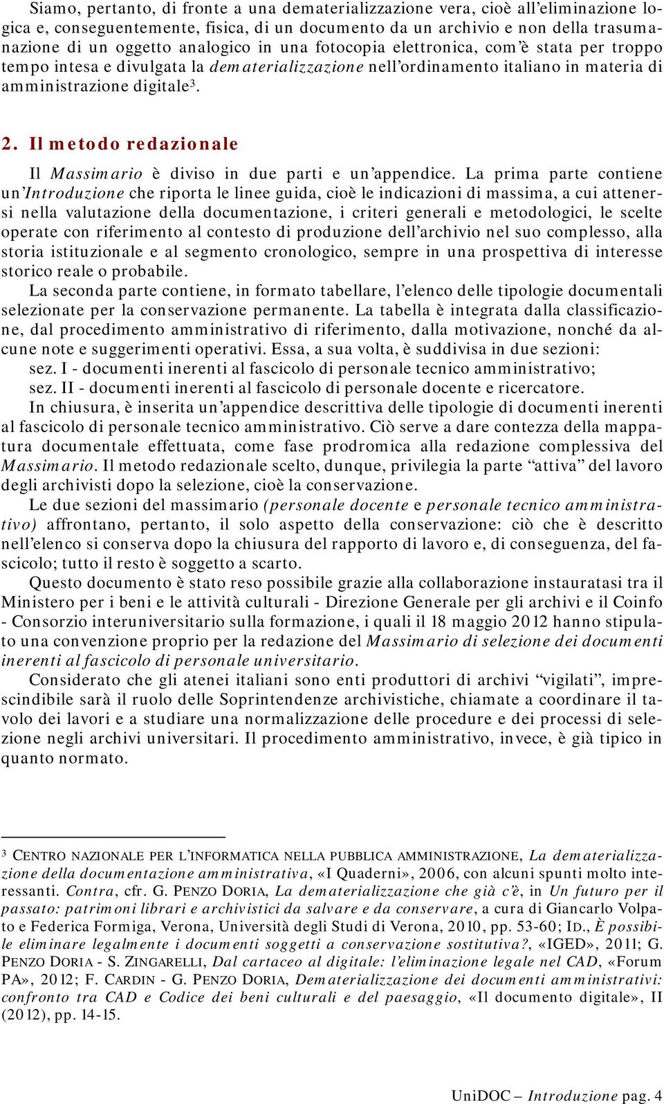 Il metodo redazionale Il Massimario è diviso in due parti e un appendice.