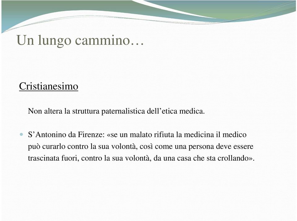S Antonino da Firenze: «se un malato rifiuta la medicina il medico può