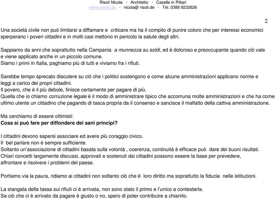 Siamo i primi in Italia, paghiamo più di tutti e viviamo fra i rifiuti.