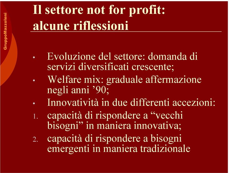 Innovatività in due differenti accezioni: 1.